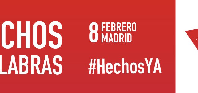 MÁS HECHOS, MENOS PALABRAS. Acto Sindical Madrid 8 de febrero. #HechosYA MÁS HECHOS, MENOS PALABRAS. Acto Sindical Madrid 8 de febrero. #HechosYA